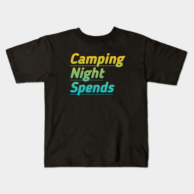 Camping night spends Kids T-Shirt by Wild man 2